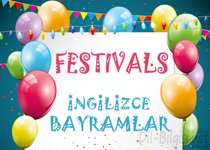 İngilizce Bayramlar / Festivals - Holidays Konu Anlatımı